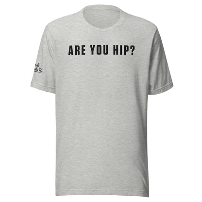 Are you Hip? (Red or Grey with Black Script)